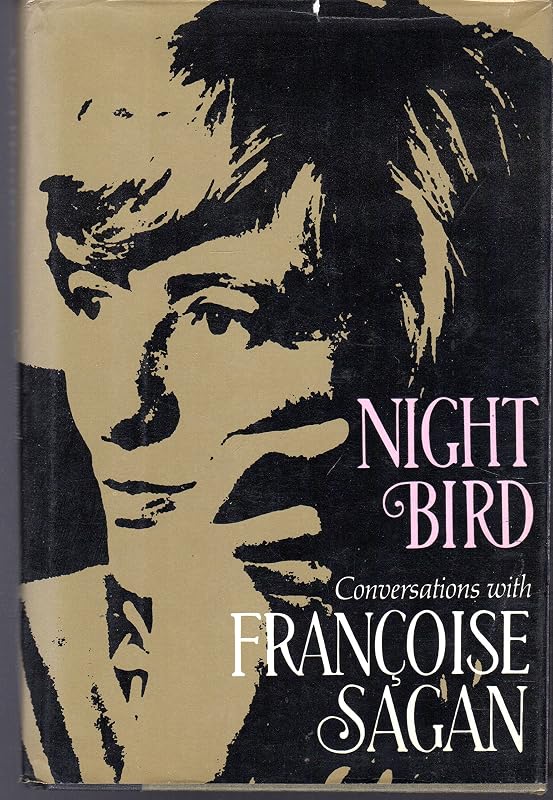 Night Bird: Conversations with Françoise Sagan by Francoise Sagan