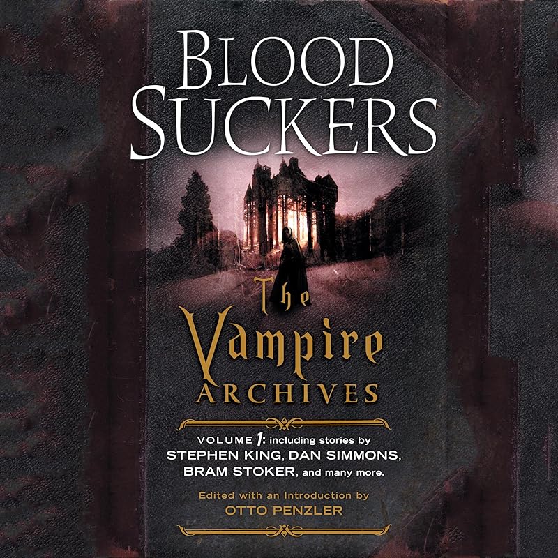 Bloodsuckers: The Vampire Archives, Volume 1 by Stephen King