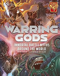 Warring Gods: Immortal Battle Myths Around the World (Universal Myths)