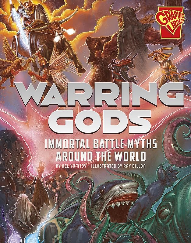 Warring Gods: Immortal Battle Myths Around the World (Universal Myths) by Nel Yomtov