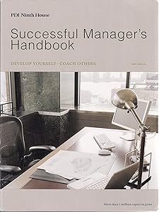 Successful Manager's Handbook: Develop Yourself - Coach Others by Susan H. Gebelein