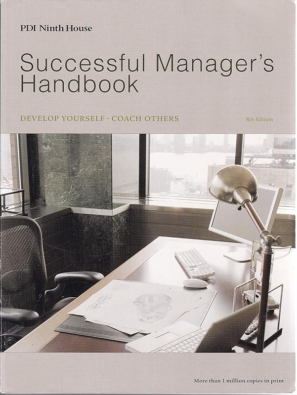 Successful Manager's Handbook: Develop Yourself - Coach Others by Susan H. Gebelein