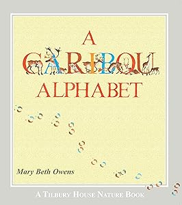 A Caribou Alphabet (Tilbury House Nature Book) by Mary Beth Owens