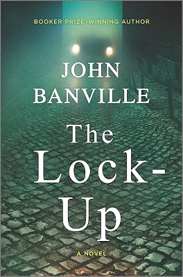 The Lock-Up: A Detective Mystery (Strafford and Quirke Book 3)