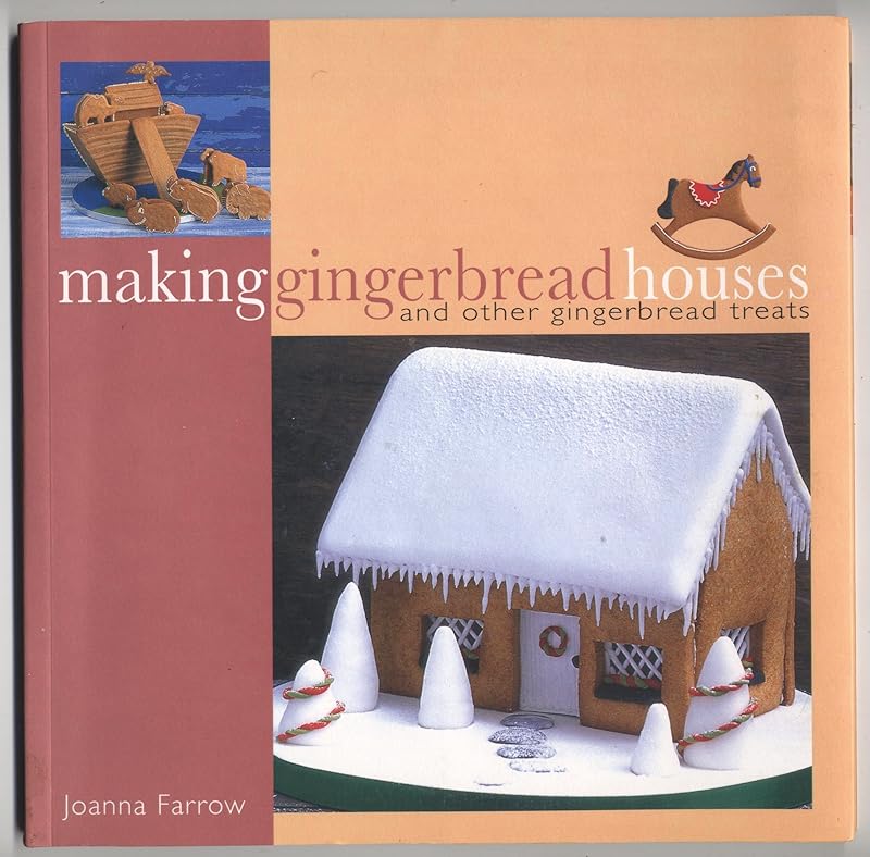 Making Gingerbread Houses: And Other Gingerbread Treats by Joanna Farrow