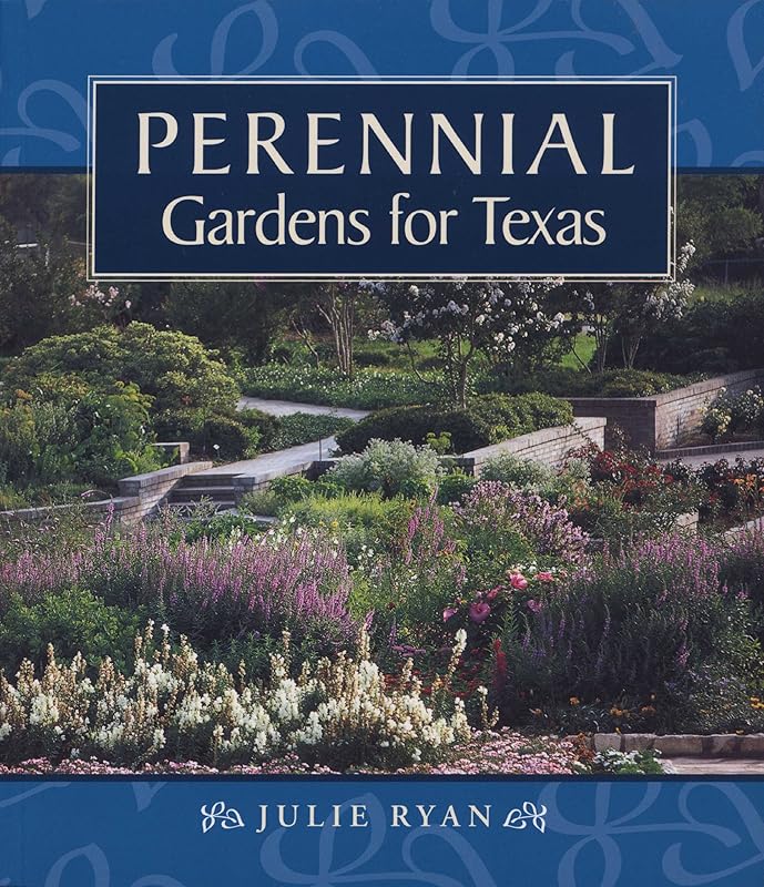 Perennial Gardens for Texas by Julie Ryan