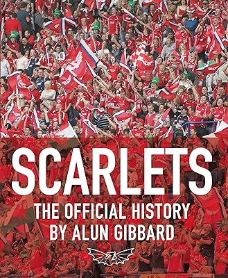 Scarlets: The Official History of the Llanelli Scarlets