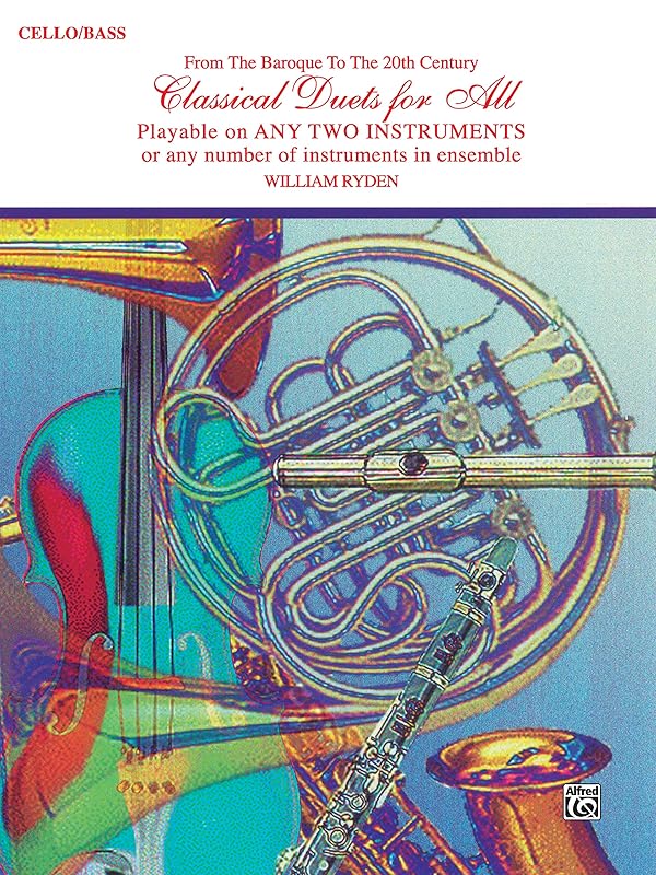 Classical Duets for All (From the Baroque to the 20th Century): Cello/Bass (For All Series) by William Ryden