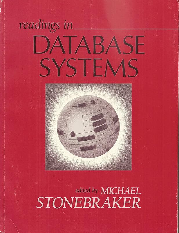 Readings in Database Systems by Michael Stonebraker