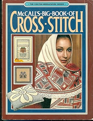 McCall's Big Book of Cross Stitch - The Chilton Needlework Series