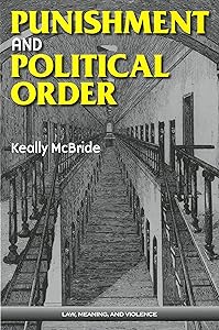 Punishment and Political Order (Law, Meaning, And Violence) by Keally McBride
