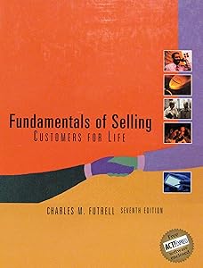 Fundamentals of selling : customers for life by Charles M. Futrell