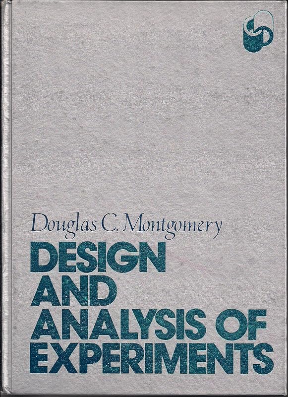 Design and analysis of experiments by Douglas C. Montgomery