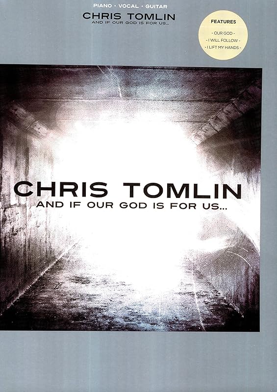 Chris Tomlin - And If Our God Is for Us Songbook (PIANO) by Chris Tomlin