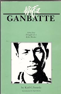 Ganbatte: Sixty-Year Struggle of a Kibei Worker by Karl G. Yoneda