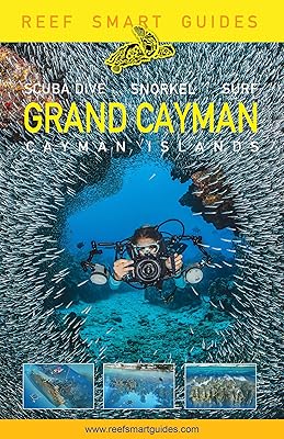 Reef Smart Guides Grand Cayman: (Best Diving Spots)