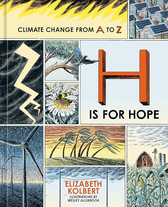H Is for Hope: Climate Change from A to Z by Elizabeth Kolbert