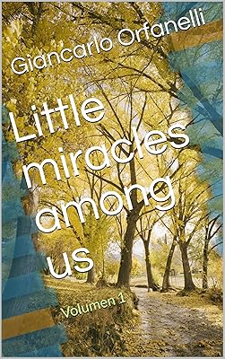Little miracles among us: Volumen 1