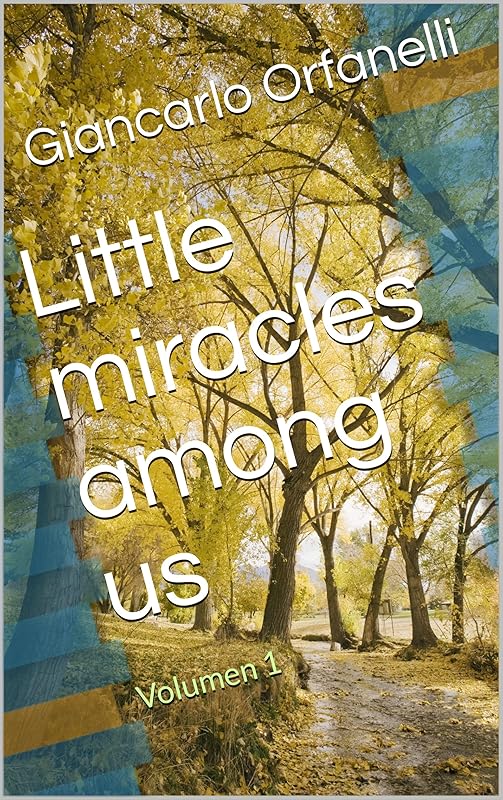 Little miracles among us: Volumen 1 by Giancarlo Orfanelli
