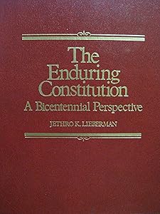 The Enduring Constitution: A Bicentennial Perspective by Jethro Koller Lieberman