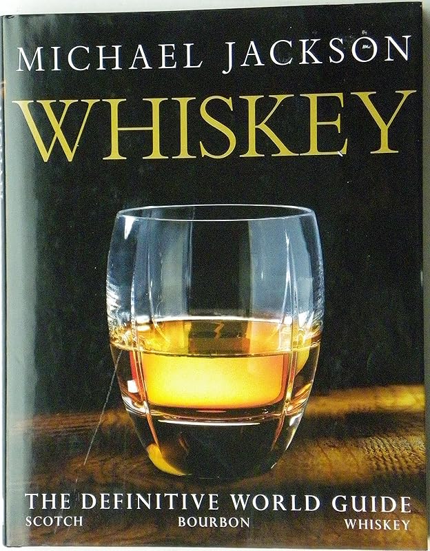 Whiskey: The Definitive World Guide by Michael Jackson