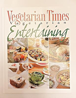 Vegetarian Times Vegetarian Entertaining
