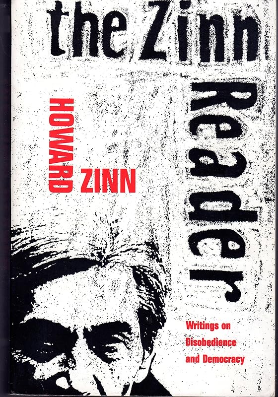 The Zinn Reader: Writings on Disobedience and Democracy by Howard Zinn