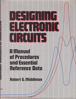 Designing Electronic Circuits: A Manual of Procedures and Essential Reference Data