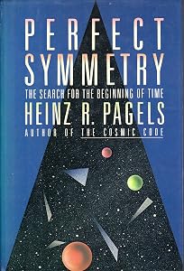 Perfect Symmetry: The Search for the Beginning of Time