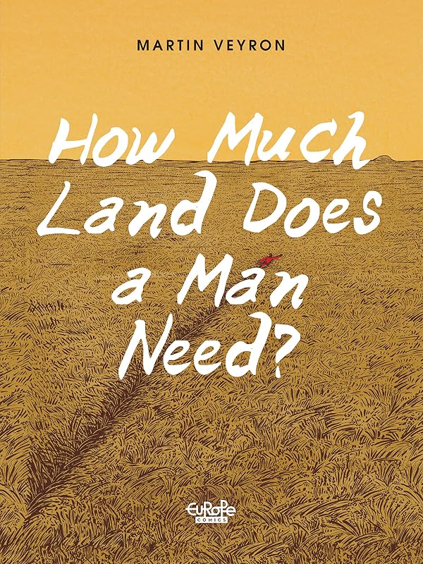 How Much Land Does a Man Need? by Veyron Martin