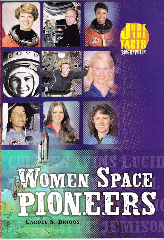Women Space Pioneers (Just the Facts Biographies) by Carole S. Briggs