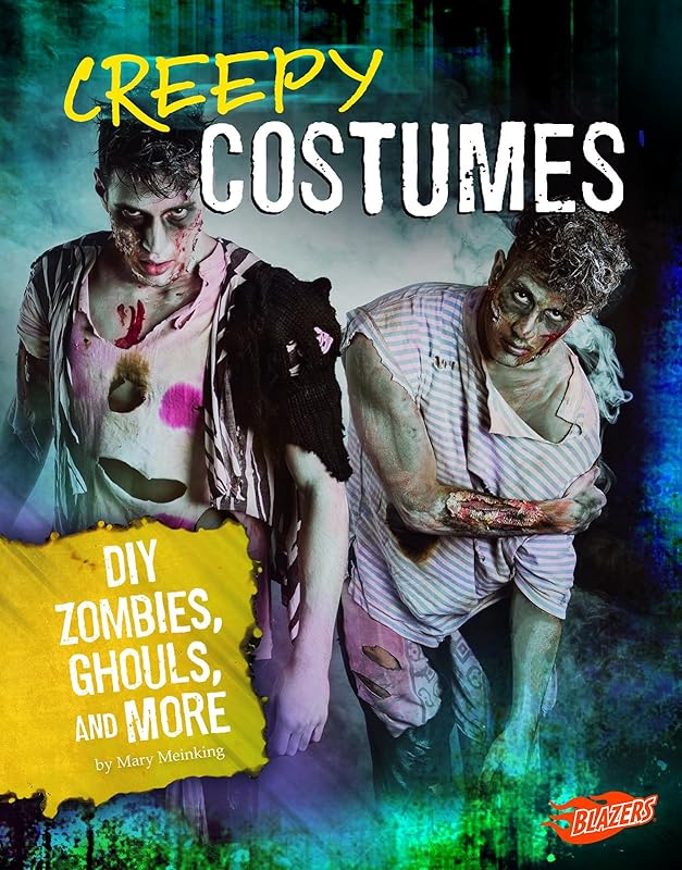 Creepy Costumes: DIY Zombies, Ghouls, and More (Hair-Raising Halloween) by Mary Meinking