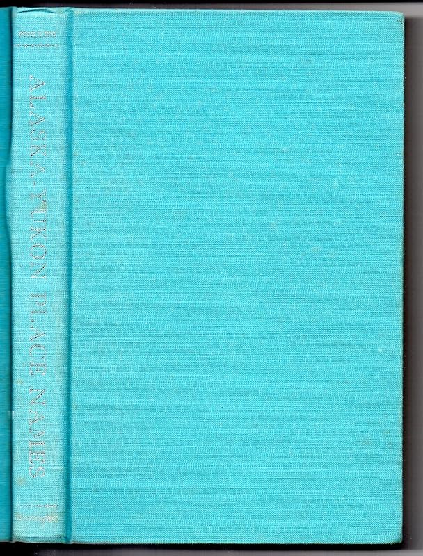 Alaska-Yukon place names by James Wendell Phillips
