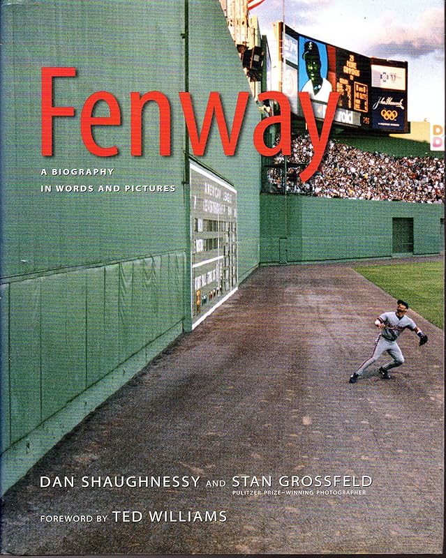 Fenway : A Biography in Words and Pictures by Dan Shaughnessy