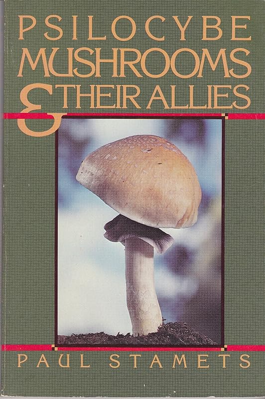 Psilocybe Mushrooms and Their Allies by Paul Stamets
