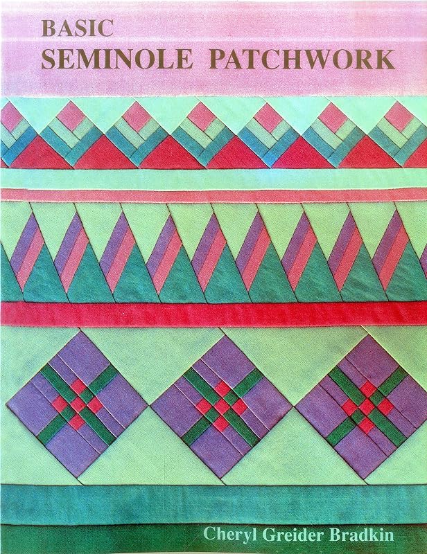 Basic Seminole Patchwork by Cheryl Grei der Bradkin