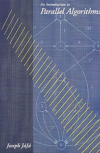 An Introduction to Parallel Algorithms by Joseph Jaja