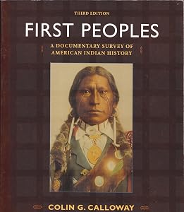 First Peoples: A Documentary Survey of American Indian History by Colin G. Calloway