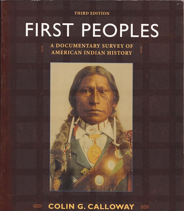 First Peoples: A Documentary Survey of American Indian History by Colin G. Calloway