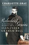 Reluctant Genius: Alexander Graham Bell and the Passion for Invention