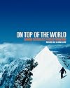 On Top of the World: Climbing the World's 14 Highest Mountains