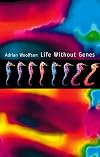 Life Without Genes