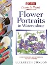 Flower Portraits in Watercolour(Collins Learn to Paint Series)