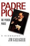 Padre Pio: The Pierced Priest