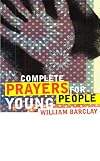 Complete Prayers for Young People