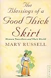 The Blessings of a Good Thick Skirt: Women Travellers and Their World