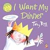 I Want My Dinner! (Little Princess)