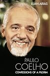 Paulo Coelho: Confessions of a Pilgrim