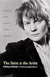 The Saint and the Artist: A Study of the Fiction of Iris Murdoch