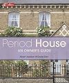 Period House: An Owners Guide